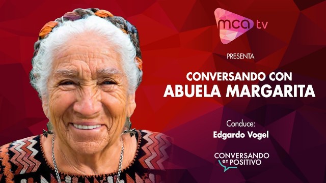 Entrevista a Abuela Margarita – Conversando en Positivo