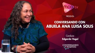 Abuela Ana Luisa Solís – Conversando en Positivo