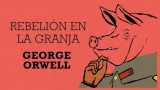 Rebelión en La Granja – George Orwell